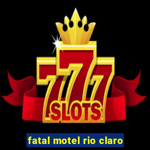 fatal motel rio claro